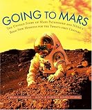 Reeves-Stevens, Judith: Going to Mars: The Stories Of The People Behind NASA's Mars Missions Past, Present, and Future Reeves-Stevens, Judith: Going to Mars: The Stories Of The People Behind NASA's Mars Missions Past, Present, and Future