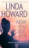 Howard, Linda: Now You See Her