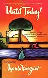 Vanzant, Iyanla: Until Today!: Daily Devotions for Spiritual Growth and Peace of Mind