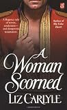 Carlyle, Liz: A Woman Scorned Carlyle, Liz: A Woman Scorned