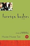 Tan, Hwee Hwee: Foreign Bodies Tan, Hwee Hwee: Foreign Bodies