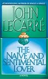 Le Carré, John: The Naive and Sentimental Lover Le Carré, John: The Naive and Sentimental Lover