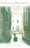 Weideger, Paula: Venetian Dreaming Weideger, Paula: Venetian Dreaming