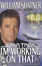 I'm Working on That : A Trek From Science&hellip;