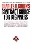 Goren, Charles Henry: Charles H. Goren's Contract Bridge for Beginners: A Simple Concise Guide for the Novice Goren, Charles Henry: Charles H. Goren's Contract Bridge for Beginners: A Simple Concise Guide for the Novice