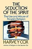 Cox, Harvey: Seduction of the Spirit Cox, Harvey: Seduction of the Spirit
