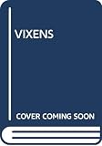 Brough, James: The Vixens: A Biography of Victoria and Tennessee Claflin Brough, James: The Vixens: A Biography of Victoria and Tennessee Claflin