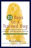 Maller, Dick: 21 Days to a Trained Dog