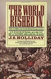 Holliday, Joseph: The World Rushed in: The California Gold Rush Experience