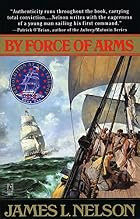By Force of Arms by James L. Nelson