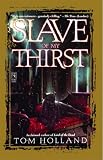 Holland, Tom: Slave of My Thirst Holland, Tom: Slave of My Thirst