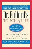 Stone, Gene: Dr. Fulford's Touch of Life: The Healing Power of the Natural Life Force