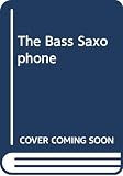 Skvorecky, Josef: Bass Saxophone Skvorecky, Josef: Bass Saxophone