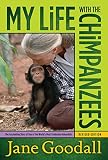 Goodall, Jane: My Life With the Chimpanzees