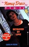 Keene, Carolyn: Betrayed by Love Keene, Carolyn: Betrayed by Love