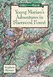 Mooser, Stephen: Young Marian's Adventures in Sherwood Forest