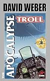 Weber, David: The Apocalypse Troll Weber, David: The Apocalypse Troll