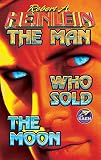 Heinlein, Robert A.: The Man Who Sold the Moon