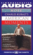 More Charles Kuralt's American Moments by&hellip;