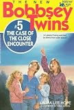 Hope, Laura Lee: The Bobbsey Twins and the Case of the Close Encounter Hope, Laura Lee: The Bobbsey Twins and the Case of the Close Encounter