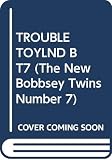 Hope, Laura Lee: The Bobbsey Twins and the Trouble in Toyland Hope, Laura Lee: The Bobbsey Twins and the Trouble in Toyland
