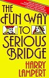 Lampert, Harry: The Fun Way to Serious Bridge Lampert, Harry: The Fun Way to Serious Bridge