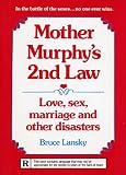 Lansky, Bruce: Mother Murphy's Second Law: Love, Sex, Marriage and Other Disasters Lansky, Bruce: Mother Murphy's Second Law: Love, Sex, Marriage and Other Disasters