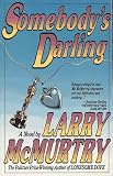 McMurtry, Larry: Somebody's Darling : A Novel