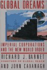 Cavanagh, John: Global Dreams: Imperial Corporations and the New World Order