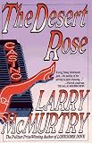 McMurtry, Larry: The Desert Rose: A Novel