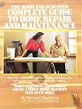 Gladstone, Bernard: The Simon and Schuster Complete Guide to Home Repair and Maintenance Gladstone, Bernard: The Simon and Schuster Complete Guide to Home Repair and Maintenance