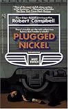 Campbell, Robert: Plugged Nickel Campbell, Robert: Plugged Nickel
