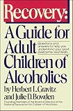 Gravitz, Herbert: Recovery: A Guide for Adult Children of Alcoholics Gravitz, Herbert: Recovery: A Guide for Adult Children of Alcoholics
