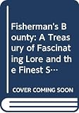 Lyons, Nick: Fisherman's Bounty: A Treasury of Fascinating Lore and the Finest Stories from the World of Angling Lyons, Nick: Fisherman's Bounty: A Treasury of Fascinating Lore and the Finest Stories from the World of Angling