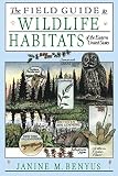 Benyus, Janine M.: The Field Guide to Wildlife Habitats of the Eastern United States