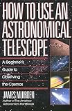 Muirden, James: How to Use an Astronomical Telescope