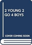 Lewis, Linda: 2 Young 2 Go 4 Boys Lewis, Linda: 2 Young 2 Go 4 Boys