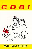 Steig, William: C D B! Steig, William: C D B!