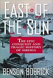 Bobrick, Benson: East of the Sun: The Epic Conquest and Tragic History of Siberia