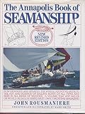 Rousmaniere, John: The Annapolis Book of Seamanship