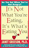 Greeson, Janet: Its Not What You're Eating Its Whats Eating You: The 28-Day Plan to Heal Hidden Food Addiction Greeson, Janet: Its Not What You're Eating Its Whats Eating You: The 28-Day Plan to Heal Hidden Food Addiction