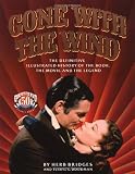 Bridges, Herb: Gone with the Wind: The Definitive Illustrated History of the Book, the Movie, and the Legend