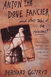 Gotfryd, Bernard: Anton the Dove Fancier and Other Stories