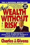 Givens, Charles J.: More Wealth Without Risk: How to Develop a Personal Fortune Without Going Out on a Limb Givens, Charles J.: More Wealth Without Risk: How to Develop a Personal Fortune Without Going Out on a Limb