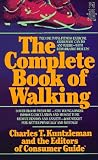 Kuntzleman, Charles T.: The Complete Book of Walking Kuntzleman, Charles T.: The Complete Book of Walking