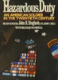 Singlaub, John K.: Hazardous Duty: An American Soldier in the Twentieth Century