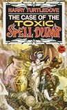 Turtledove, Harry: The Case of the Toxic Spell Dump