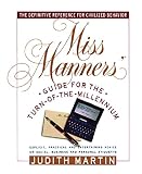 Martin, Judith: Miss Manners Guide for the Turn of the Millennium Martin, Judith: Miss Manners Guide for the Turn of the Millennium