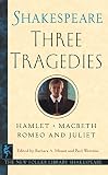 Shakespeare, William: Three Tragedies: Romeo and Juliet/Hamlet/macbeth