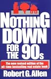 Allen, Robert G.: Nothing down for the 90's R: Dynamic New High-Profit, Low-Risk Strategies for Building Real Estate Wealth in the '90s - The New Revised Edition for the All-Time Bestselling Real Estate Book Allen, Robert G.: Nothing down for the 90's R: Dynamic New High-Profit, Low-Risk Strategies for Building Real Estate Wealth in the '90s - The New Revised Edition for the All-Time Bestselling Real Estate Book